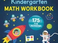 Complete Kindergarten Math Workbook:175 Fun Activities To Build Math, Logic, And Critical Thinking Skills