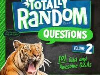 Totally Random Questions Volume 2:101 Odd And Awesome Q&as