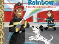Firehouse Rainbow:a Story About Colors And Heroes