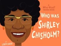 Who Was Shirley Chisholm?: A Who Was? Board Book
