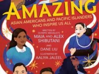 Amazing:asian Americans And Pacific Islanders Who Inspire Us All