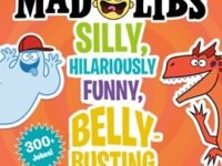 The Mad Libs Silly, Hilariously Funny, Belly-Busting Joke Book:300+ Jokes!