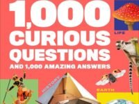 1,000 Curious Questions:and 1,000 Amazing Answers