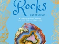 An Anthology Of Rocks And Minerals:a Collection Of Rocks, Minerals, And Gems From Around The World
