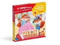 Dk Super Phonics My First Decodable Stories Fix-It Foxes