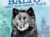 Balto And The Great Race (Totally True Adventures):How A Sled Dog Saved The Children Of Nome
