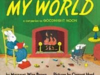 My World:a Companion To Goodnight Moon