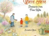Wish You Were Here:Postcards From Franz Kafka