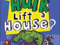 Marvel Can The Hulk Lift A House?:and 50 More Super Questions For Super Heroes