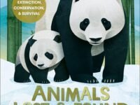 Animals Lost And Found:Stories Of Extinction, Conservation And Survival