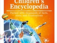 The New Children's Encyclopedia:Packed With Thousands Of Facts, Stats, And Illustrations