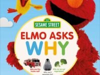 Sesame Street Elmo Asks Why?:a First Encyclopedia For Growing Minds
