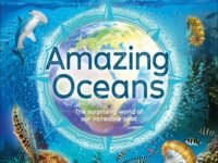 Amazing Oceans:the Surprising World Of Our Incredible Seas