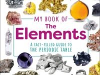 My Book Of The Elements:a Fact-Filled Guide To The Periodic Table