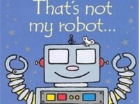 That's Not My Robot: Usborne Touchy-Feely Books