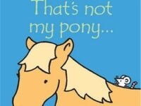 That's Not My Pony: Usborne Touchy-Feely Books
