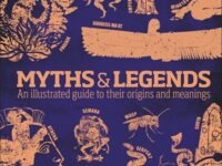Myths And Legends:an Illustrated Guide To Their Origins And Meanings
