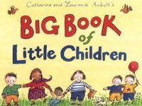 Catherine And Laurence Anholt's Big Book Of Little Children