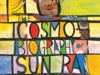 The Cosmobiography Of Sun Ra:the Sound Of Joy Is Enlightening
