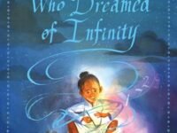 The Boy Who Dreamed Of Infinity: A Tale Of The Genius Ramanujan