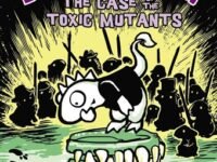 The Case Of The Toxic Mutants: Dragonbreath Series (Book 9)