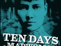 Ten Days A Madwoman:the Daring Life And Turbulent Times Of The Original "Girl" Reporter, Nellie Bly