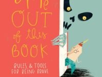 Get Me Out Of This Book:Rules And Tools For Being Brave