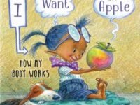 I Want An Apple:How My Body Works