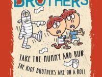 Take The Mummy And Run:the Riot Brothers Are On A Roll