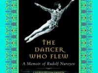 The Dancer Who Flew:a Memoir Of Rudolf Nureyev