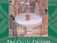 The Grail:the Celtic Origins Of The Sacred Icon