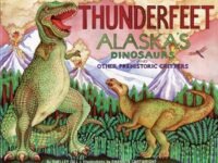 Thunderfeet:alaska's Dinosaurs And Other Prehistoric Critters