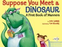 Suppose You Meet A Dinosaur: A First Book Of Manners