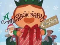 A Mustache Baby Christmas:a Christmas Holiday Book For Kids