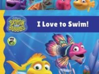 Splash And Bubbles: I Love To Swim! Tabbed Board Book