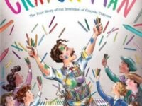 The Crayon Man:the True Story Of The Invention Of Crayola Crayons