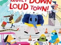Quiet Down, Loud Town!