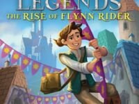 Lost Legends: The Rise Of Flynn Rider