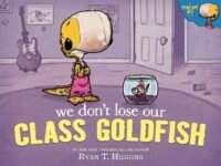 We Don't Lose Our Class Goldfish:a Penelope Rex Book