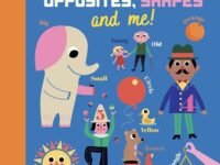 Numbers, Colours, Opposites, Shapes And Me: A Pop-Up Book