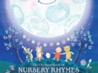 The Orchard Book Of Nursery Rhymes For Your Baby