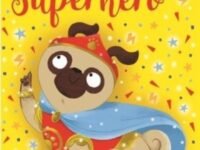 The Pug Who Wanted To Be A Superhero