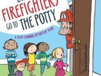 Even Firefighters Go To The Potty:a Potty Training Lift-the-Flap Story