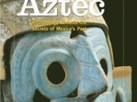 National Geographic Investigates: Ancient Aztec:archaeology Unlocks The Secrets Of Mexico's Past