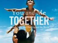 You And Me Together:Moms, Dads, And Kids Around The World