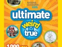 National Geographic Kids Ultimate Weird But True!:1,000 Wild & Wacky Facts And Photos