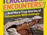 National Geographic Kids Chapters: Crocodile Encounters:and More True Stories Of Adventures With Animals