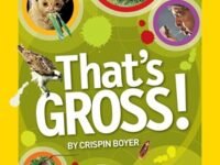 That's Gross!:Icky Facts That Will Test Your Gross-Out Factor