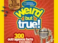 Ye Olde Weird But True!:300 Outrageous Facts From History