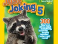 National Geographic Kids Just Joking 5:300 Hilarious Jokes About Everything, Including Tongue Twisters, Riddles, And More!